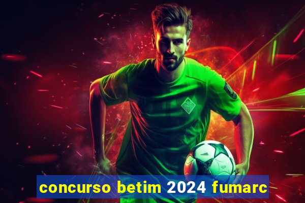 concurso betim 2024 fumarc